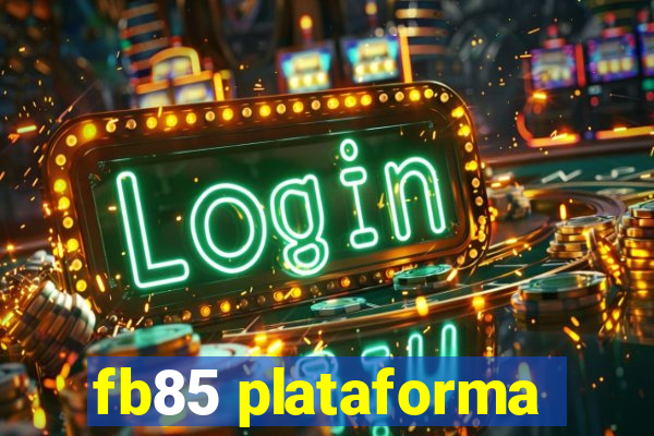 fb85 plataforma